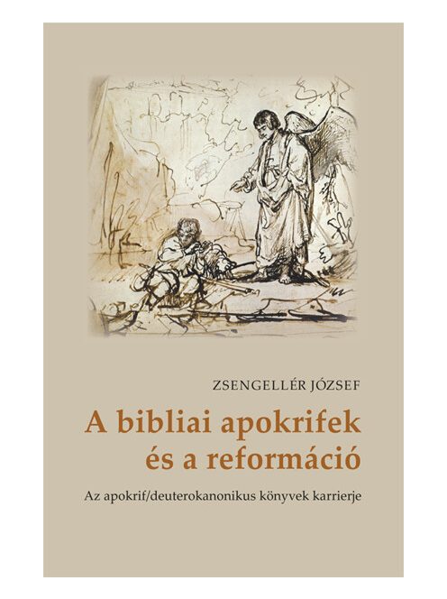 A bibliai apokrifek és a reformáció - Az apokrif/deuterokanonikus könyvek karrierje