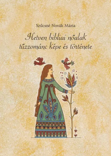 Hetven bibliai nőalak tűzzománc képe és története - Művelődéstörténet  témájú könyvek és olvasmányok