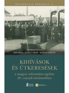   Kihívások és útkeresések a magyar református egyház 20. századi történetében