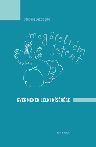 Megölelném Istent - Gyermekek lelki kísérése - 0