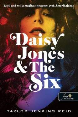 Daisy Jones & The Six - Szórakoztató Irodalom  témájú könyvek és olvasmányok