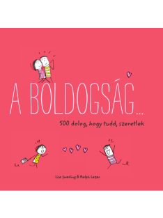 A boldogság… - 500 dolog, hogy tudd, szeretlek