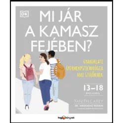 Mi jár a kamasz fejében? - Gyakorlati gyermekpszichológia mai szülőknek - Gyermek- és ifjúkor  témájú könyvek és olvasmányok