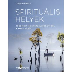Spirituális helyek - Több mint 150 varázslatos úti cél a világ körül - Utazás  témájú könyvek és olvasmányok