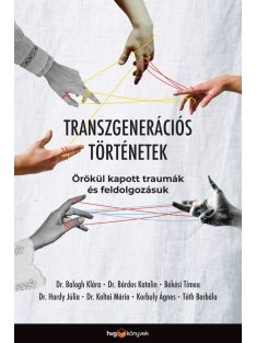   Transzgenerációs történetek - Örökül kapott traumák és feldolgozásuk