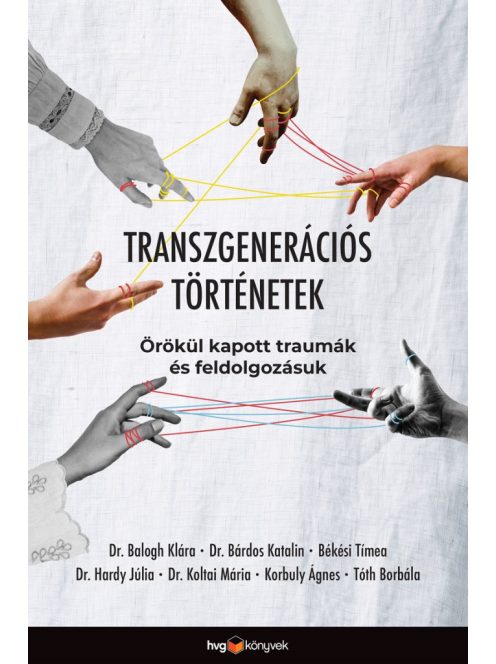 Transzgenerációs történetek - Örökül kapott traumák és feldolgozásuk