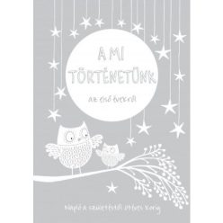 A mi történetünk az első évekről - Napló a születéstől ötéves korig - Ajándékkönyvek  témájú könyvek és olvasmányok