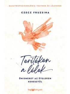 Terítéken a lélek - Önismeret az ételeken keresztül