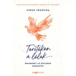 Terítéken a lélek - Önismeret az ételeken keresztül