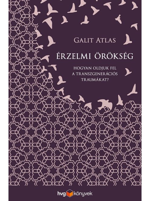 Érzelmi örökség - Hogyan oldjuk fel a transzgenerációs traumákat?