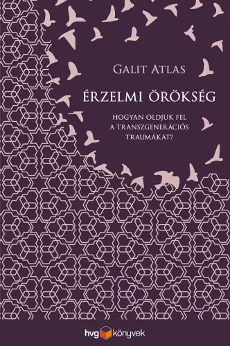 Érzelmi örökség - Hogyan oldjuk fel a transzgenerációs traumákat? - Pszichológia  témájú könyvek és olvasmányok