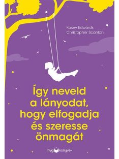  Így neveld a lányodat, hogy elfogadja és szeresse önmagát