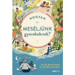 Hogyan meséljünk a gyerekeknek? - Segítség szülőknek, pedagógusoknak  témájú könyvek és olvasmányok