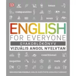 English for Everyone: Gyakorlókönyv - Vizuális angol nyelvtan - 3000 nyelvtani gyakorlat, amellyel elmélyítheted angolny - Angol  témájú könyvek és olvasmányok