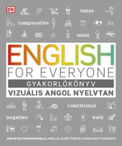 English for Everyone: Gyakorlókönyv - Vizuális angol nyelvtan - 3000 nyelvtani gyakorlat, amellyel elmélyítheted angolny - Angol  témájú könyvek és olvasmányok