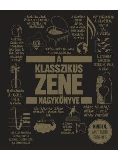 A klasszikus zene nagykönyve - Minden, amit tudni érdemes