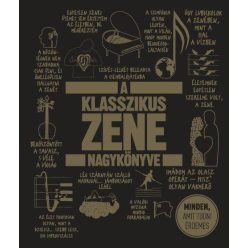 A klasszikus zene nagykönyve - Minden, amit tudni érdemes