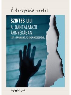   A bántalmazó árnyékában - Kiút a traumából az EMDR módszerével - A terapeuta esetei