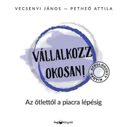   Vállalkozz okosan - Az ötlettől a piacra lépésig (átdolgozott, új kiadás)