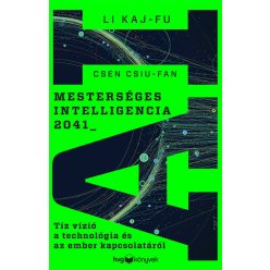 Mesterséges intelligencia 2041 - Tíz vízió a technológia és az ember kapcsolatáról - Globalizáció  témájú könyvek és olvasmányok
