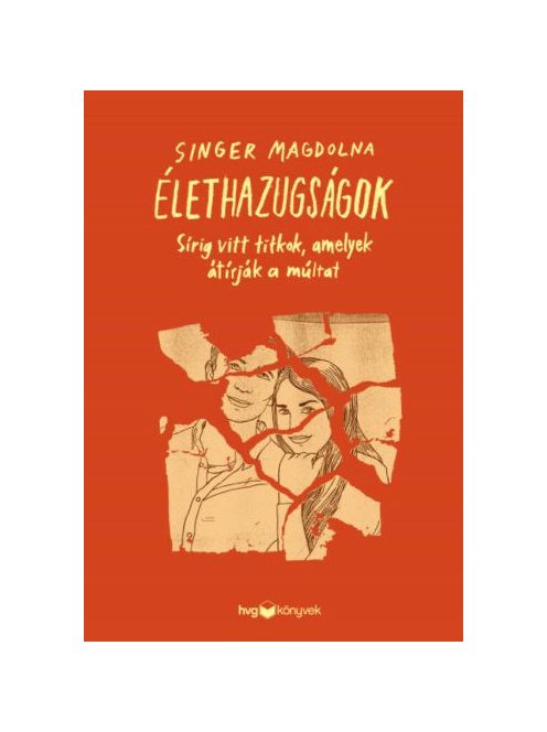 Élethazugságok - Sírig vitt titkok, amelyek átírják a múltat