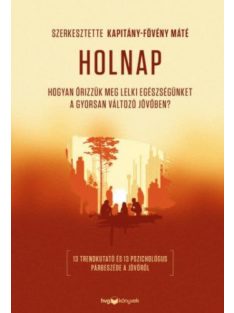   Holnap - Hogyan őrizzük meg lelki egészségünket a gyorsan változó jövőben?