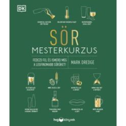 Sör mesterkuzus - Fedezd fel és ismerd meg a legfinomabb söröket! - Italok  témájú könyvek és olvasmányok