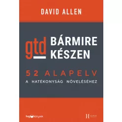   Bármire készen - GTD - 52 alapelv a hatékonyság növeléséhez
