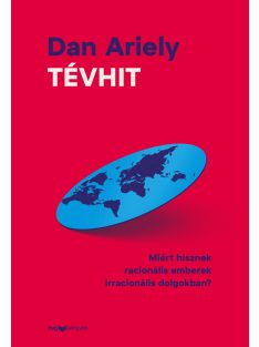   Tévhit - Miért hisznek racionális emberek irracionális dolgokban?
