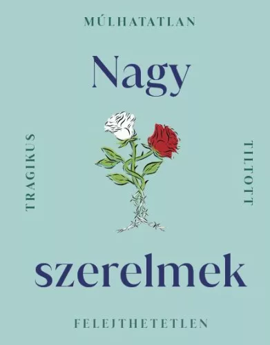 Nagy szerelmek - Pszichológia  témájú könyvek és olvasmányok