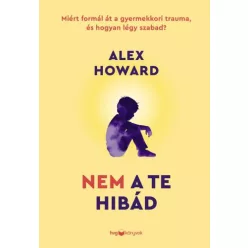 Nem a te hibád - Miért formál át a gyermekkori trauma, és hogyan légy szabad? - Pszichológia  témájú könyvek és olvasmányok