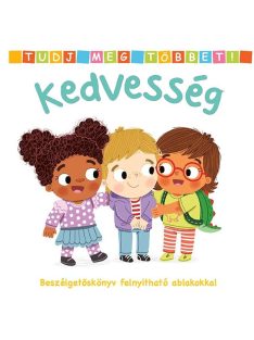   Tudj meg többet! - Kedvesség - Beszélgetőskönyv felnyitható ablakokkal