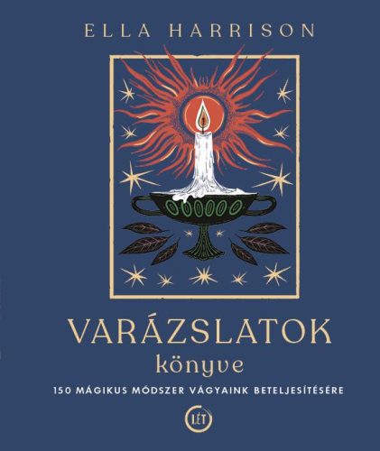 Varázslatok könyve - 150 mágikus módszer vágyaink beteljesítésére - Egészséges test és lélek egészségtudatos életmódhoz kapcsolódó könyvek