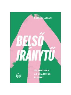 Belső iránytű - Tíz módszer az önazonos élethez