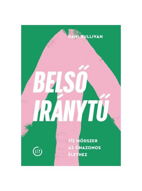 Belső iránytű - Tíz módszer az önazonos élethez