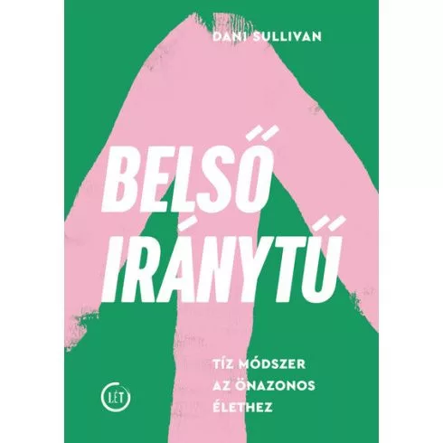 Belső iránytű - Tíz módszer az önazonos élethez - Pszichológia  témájú könyvek és olvasmányok