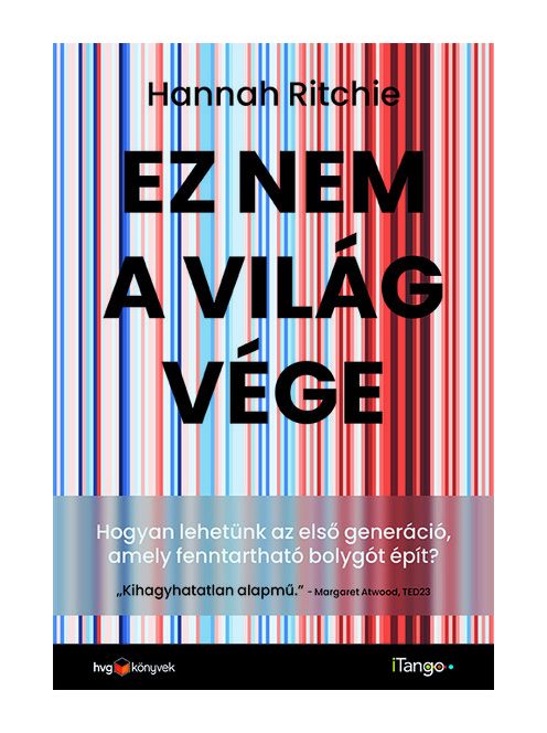 Ez nem a világvége - Hogyan lehetünk az első generáció, amely fenntartható bolygót épít?