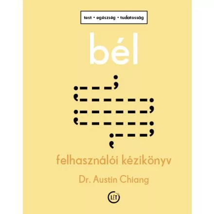 Bél - Felhasználói kézikönyv - Táplálkozás egészségtudatos életmódhoz kapcsolódó könyvek