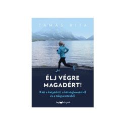 Élj végre magadért! ­ Kiút a kiégésből, a kétségbeesésből és a talajvesztésből - Orvosi könyvek egészségtudatos életmódhoz kapcsolódó könyvek