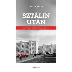   Sztálin után - A Szovjetunió mint civilizáció, 1953–1991