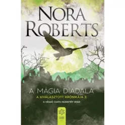 A mágia diadala - A Kiválasztott Krónikája 3. - Fantasy  témájú könyvek és olvasmányok
