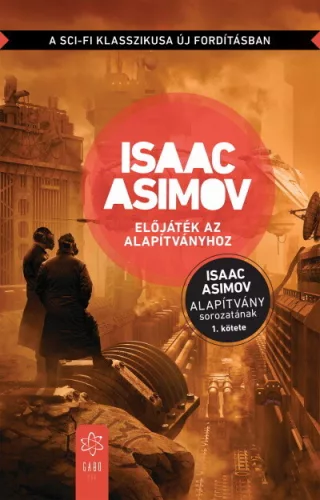 Előjáték az Alapítványhoz - Alapítvány sorozat 1. (új kiadás) - Sci-fi  témájú könyvek és olvasmányok