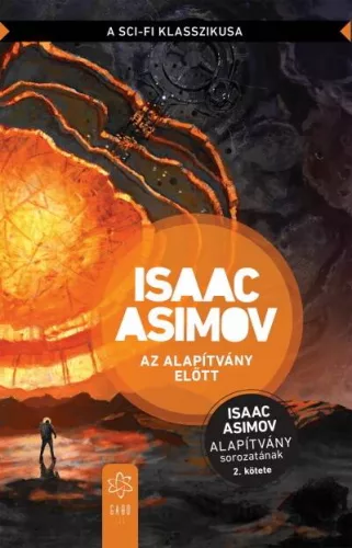 Az Alapítvány előtt - Alapítvány sorozat 2. (új kiadás) - Sci-fi  témájú könyvek és olvasmányok
