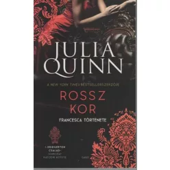 Rossz kor - Francesca története - A Bridgerton család 6. (új kiadás) - Romantikus  témájú könyvek és olvasmányok