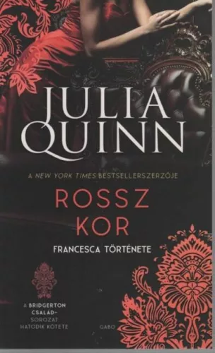 Rossz kor - Francesca története - A Bridgerton család 6. (új kiadás) - Romantikus  témájú könyvek és olvasmányok