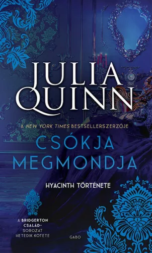 Csókja megmondja - Hyacinth története - Bridgerton család 7. (új kiadás) - Romantikus  témájú könyvek és olvasmányok