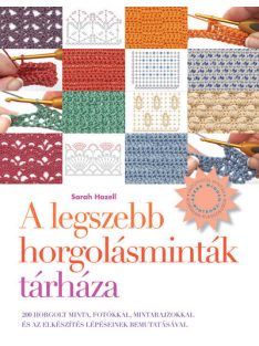   A legszebb horgolásminták tárháza - 200 horgolt mint, fotókkal, mintarajzokkal (új kiadás)