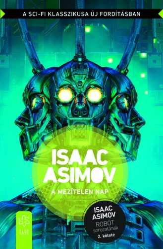 A mezítelen nap - Robot-sorozat 2. (új kiadás) - Sci-fi  témájú könyvek és olvasmányok