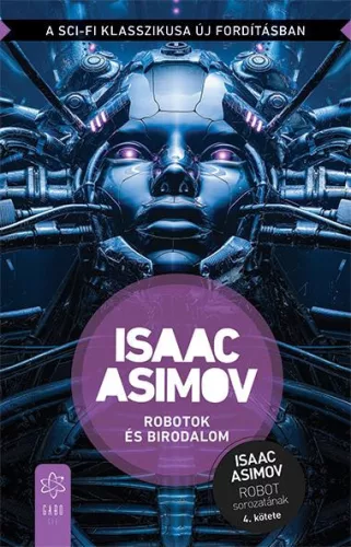 Robotok és Birodalom - Robot-sorozat 4. (új kiadás) - Sci-fi  témájú könyvek és olvasmányok
