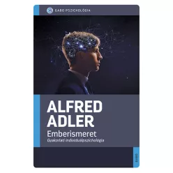 Emberismeret - Gyakorlati individuálpszichológia - Pszichológia  témájú könyvek és olvasmányok
